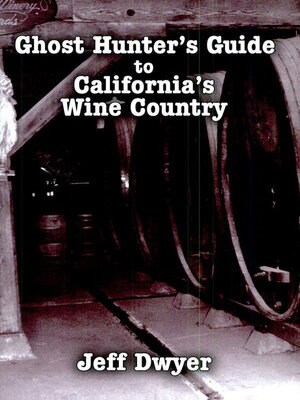cover image of Ghost Hunter's Guide to California's Wine Country